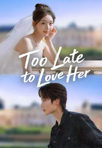 Too Late to Love Her