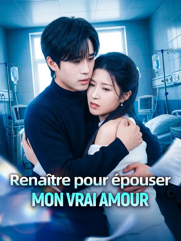 Renaître pour épouser mon vrai amour