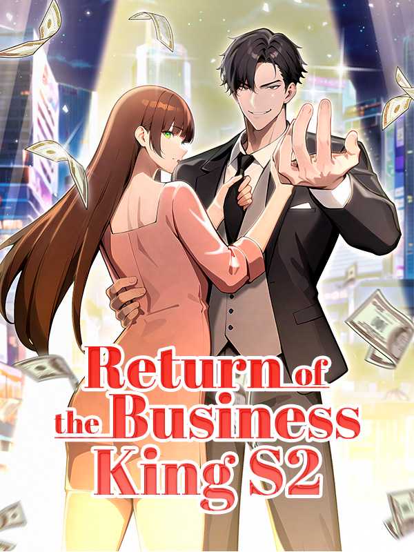 Return of the Business King S2