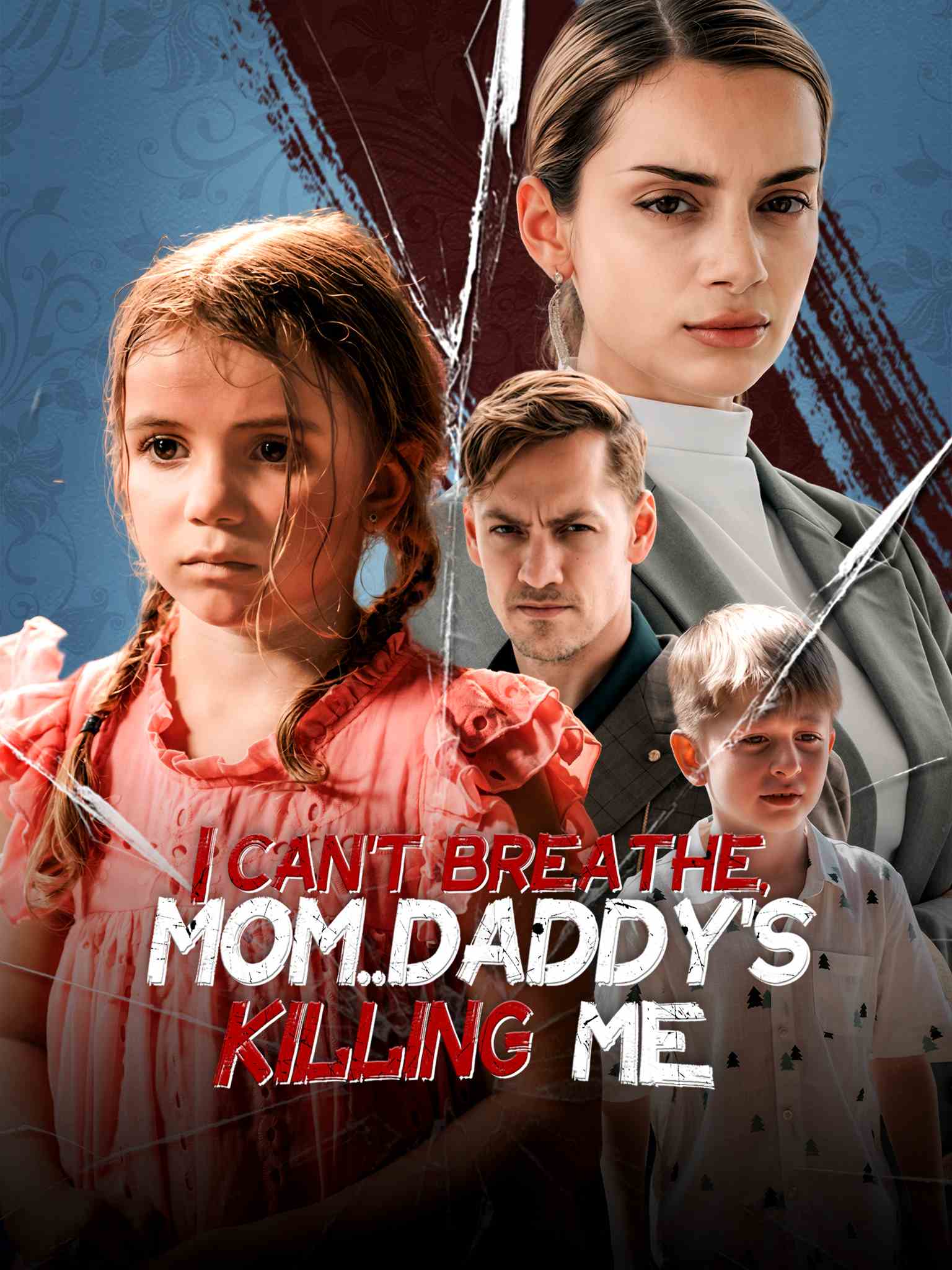 I Can’t Breathe, Mom...Daddy’s Killing Me