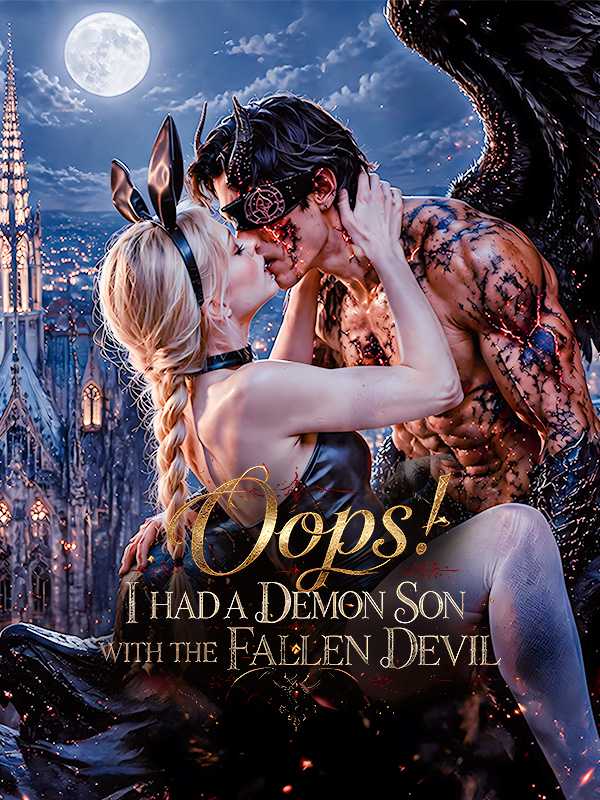 Oops! I Had A Demon Son With The Fallen Devil