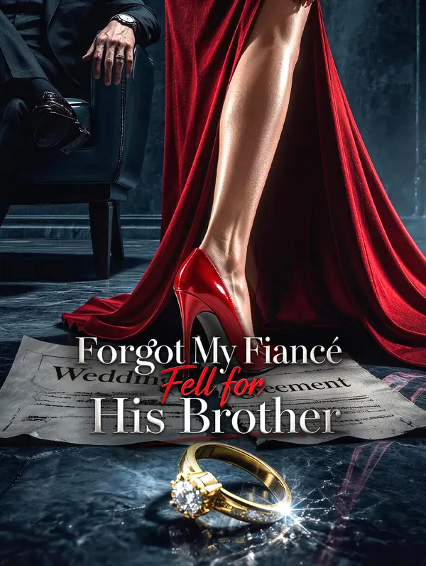 Forgot My Fiancé, Fell for His Brother