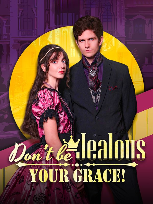 Don't be jealous,Your Grace！