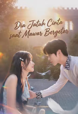 Dia Jatuh Cinta saat Mawar Bergetar