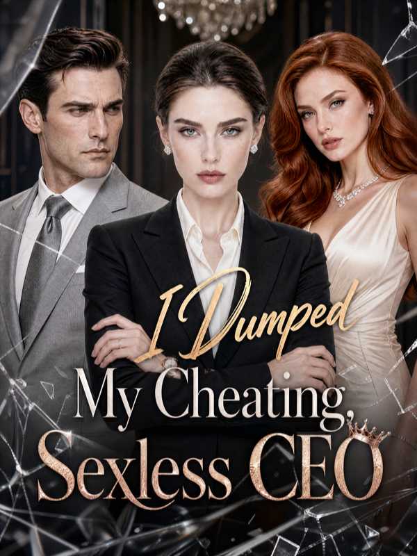 I Dumped My Cheating, Sexless CEO