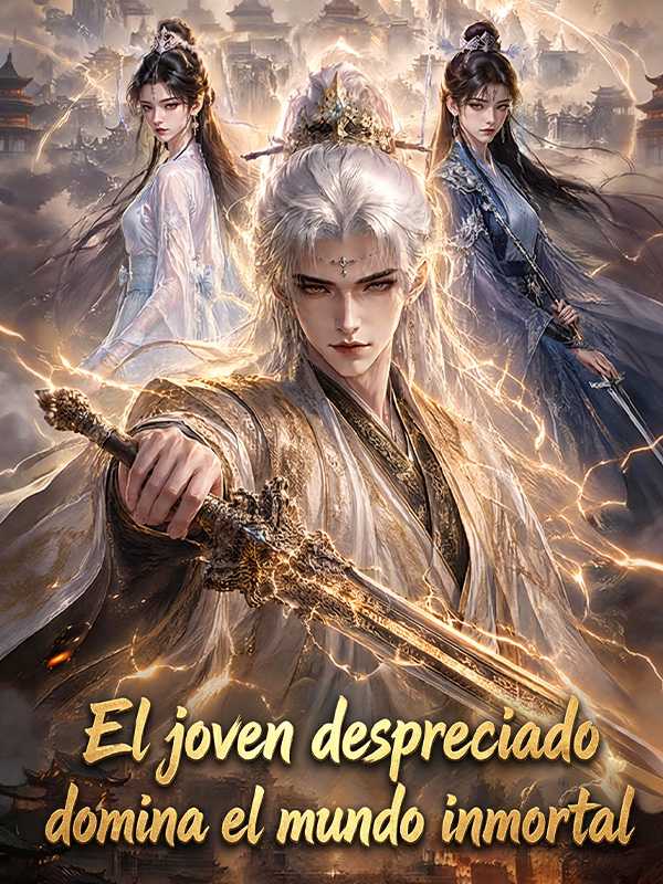 El joven despreciado domina el mundo inmortal