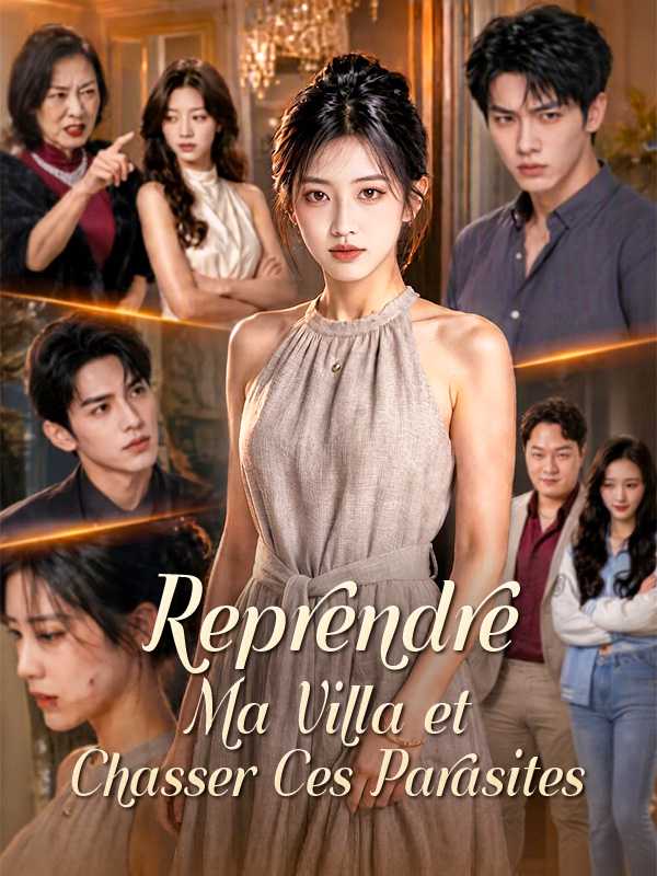 Reprendre Ma Villa et Chasser Ces Parasites