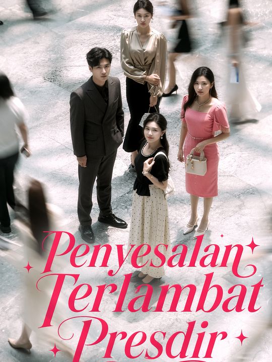Penyesalan Terlambat Presdir