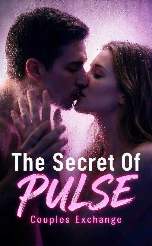 The Secret Of PULSE: Couples Exchange