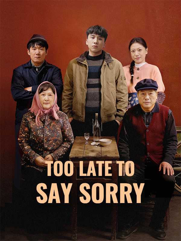 Too Late to Say Sorry