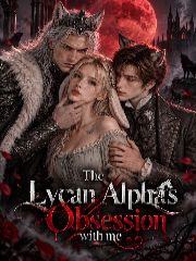 The Lycan Alpha's Obsession with me