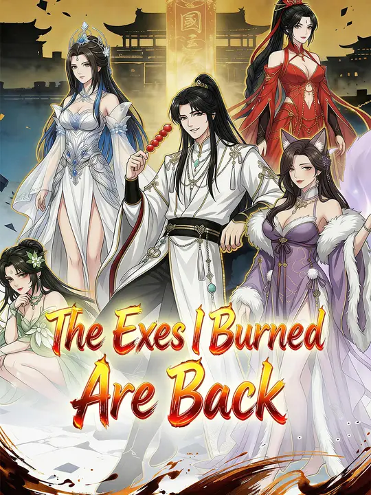 The Exes I Burned Are Back