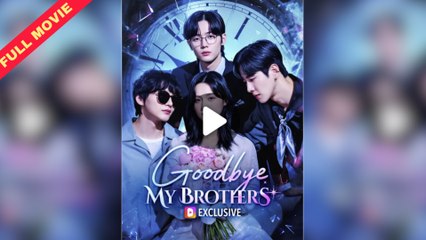 Goodbye My Brothers (2024)
