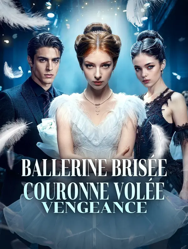 Ballerine brisée, couronne volée : vengeance