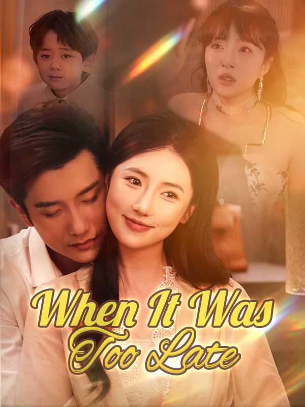 When It Was Too Late