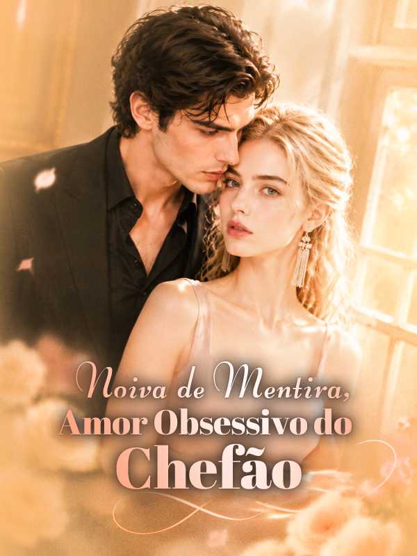 Noiva de Mentira, Amor Obsessivo do Chefão