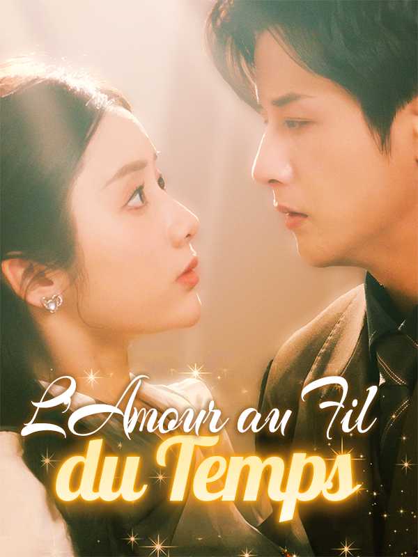 (Doublé) L'Amour au Fil du Temps