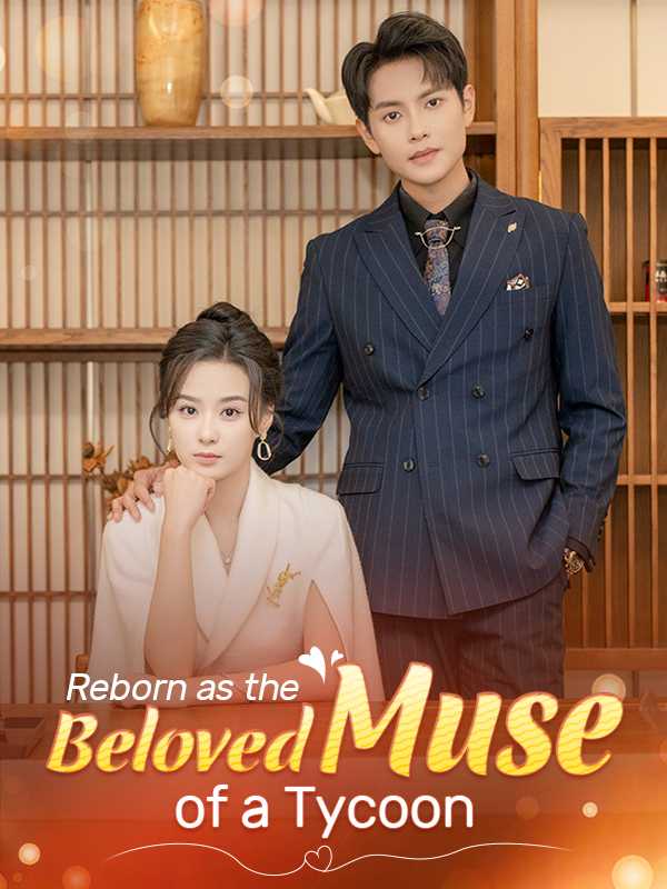 Reborn as the Beloved Muse of a Tycoon