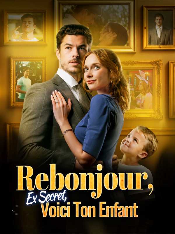 Rebonjour, Ex Secret, Voici Ton Enfant