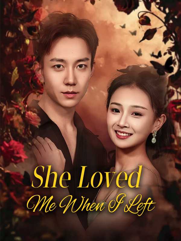 She Loved Me When I Left