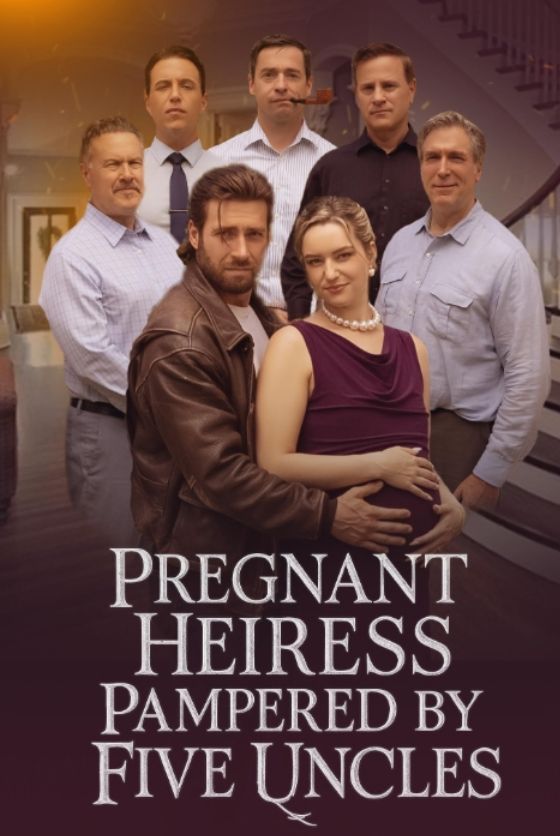 Pregnant Heiress Pampered by Five Uncles (2025)