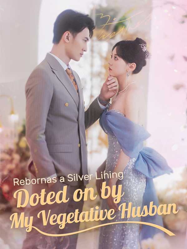 Reborn as a Silver Lining Doted on by My Vegetative Husband
