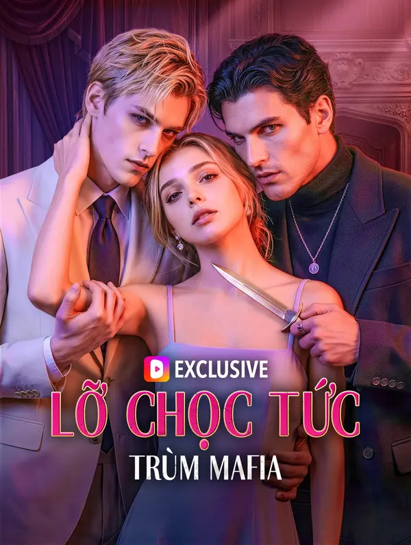 Lỡ Chọc Tức Trùm Mafia
