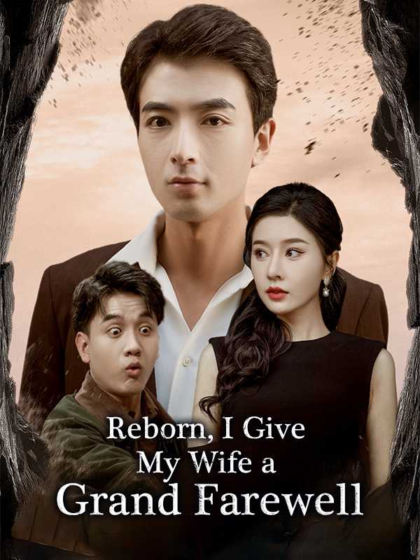 Reborn, I Give My Wife a Grand Farewell