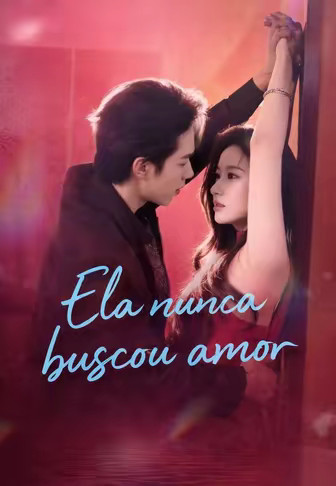 Ela nunca buscou amor