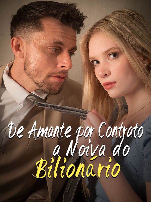 De Amante por Contrato a Noiva do Bilionário (2025)
