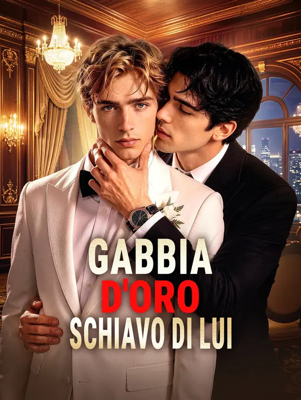 Gabbia d'Oro: Schiavo di Lui