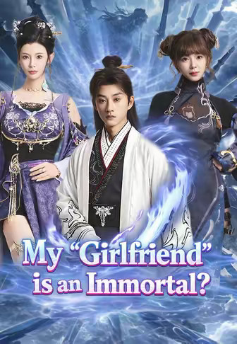 My “Girlfriend” is an Immortal?