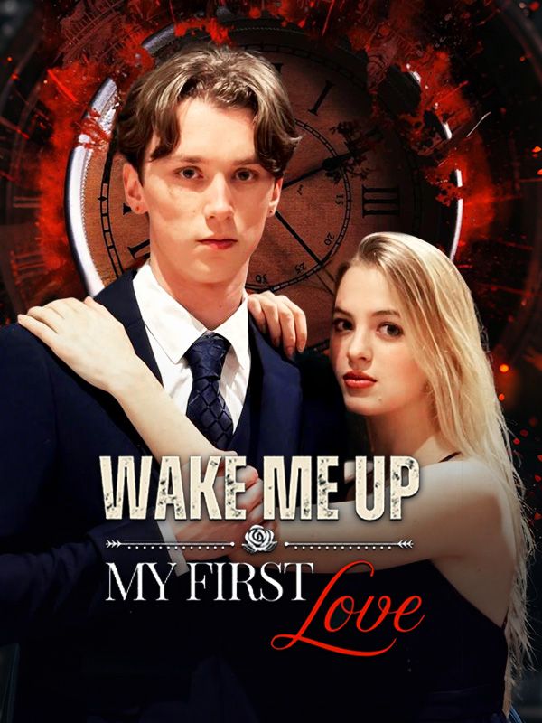 Wake Me Up, My First Love (2024)