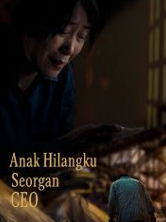 Anak Hilangku Seorang CEO