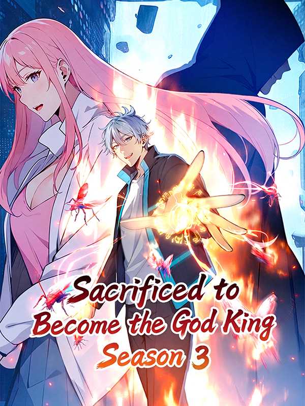 Sacrificed to Become the God King: Season 3