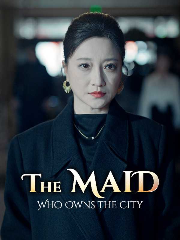 The Maid Who Owns the City