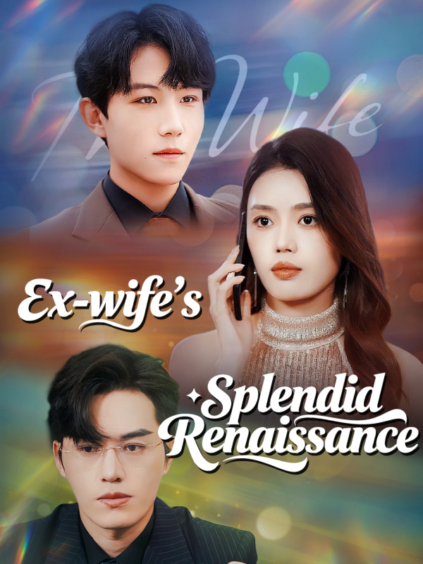 Ex-wife‘s Splendid Renaissance