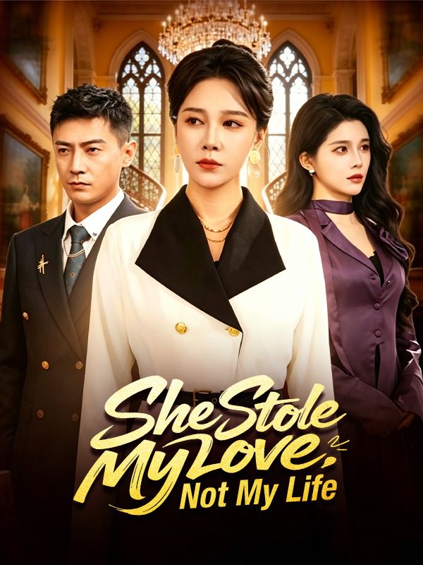 She Stole My Love, Not My Life