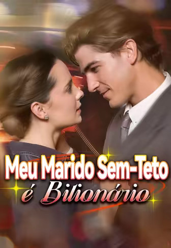 Meu Marido Sem-Teto é Bilionário