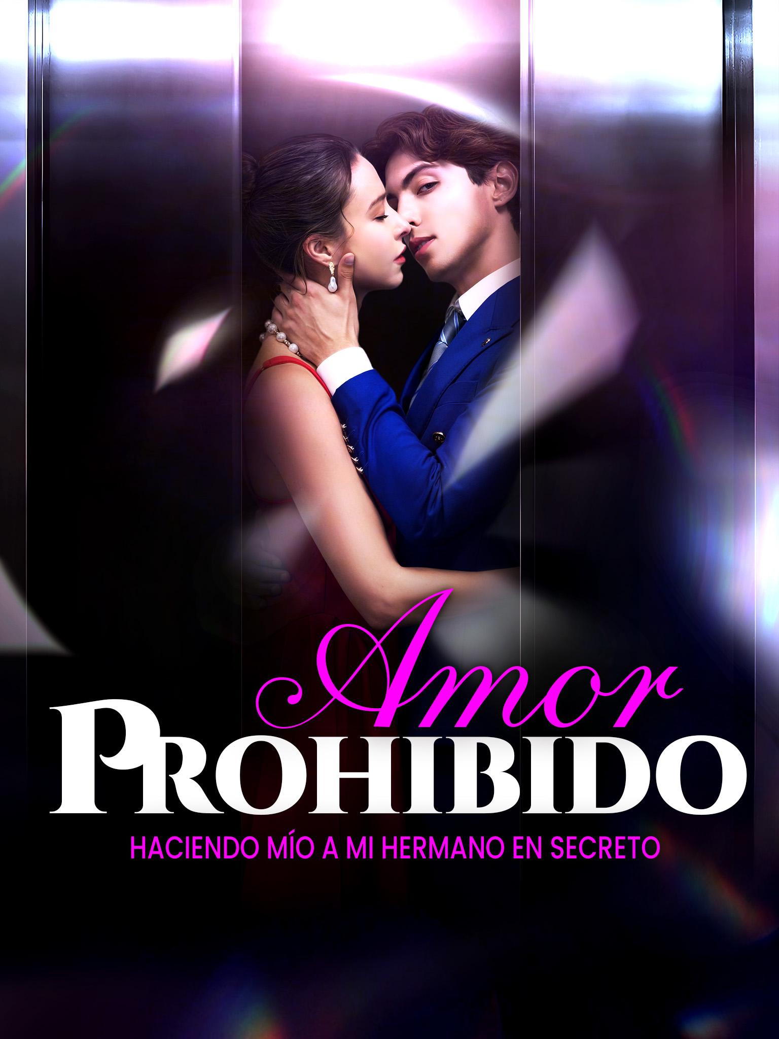 Amor Prohibido - Haciendo Mío a mi Hermano en Secreto