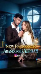 The New Professor Is My Abandoned Alpha (2024)
