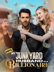 Oops! My Junkyard Husband Is a Billionaire (2024)