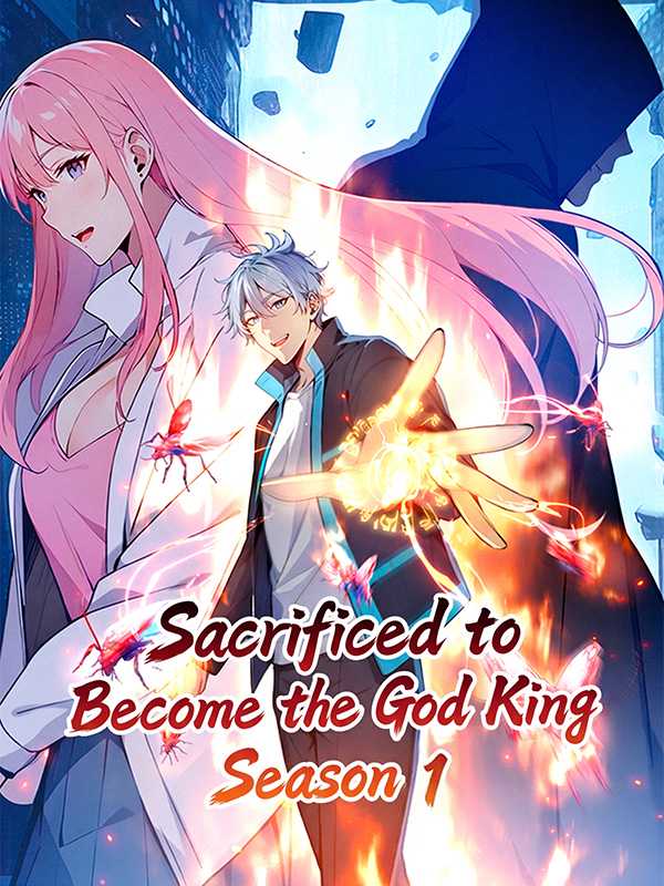 Sacrificed to Become the God King: Season 1