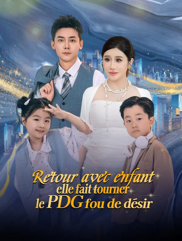 Retour avec enfant, elle fait tourner le PDG fou de désir (2025)
