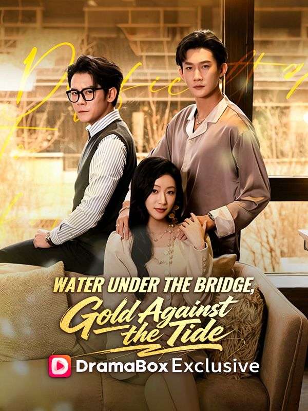 Water Under the Bridge, Gold Against the Tide