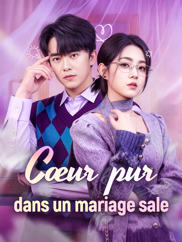 Cœur pur dans un mariage sale(Doublé)