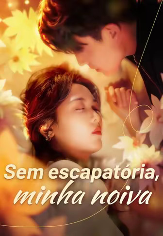Sem escapatória, minha noiva