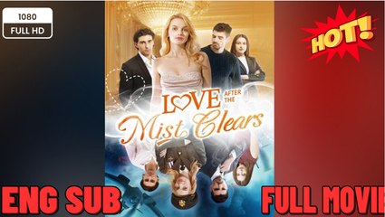 Love After The Mist Clears (2024)
