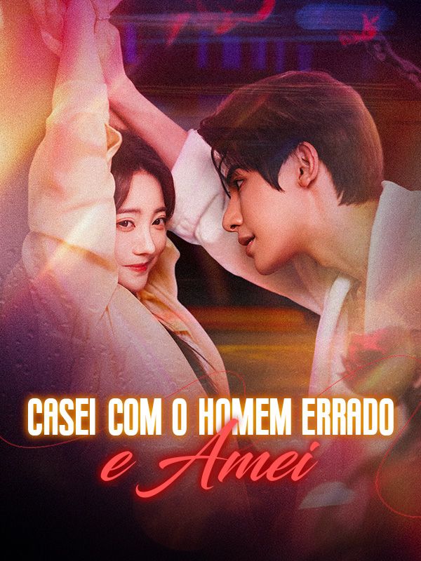 Casei com o Homem Errado e Amei (2025)