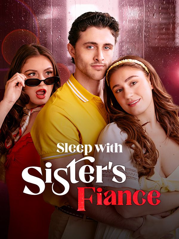 Sleep With Sister's Fiance (2024)